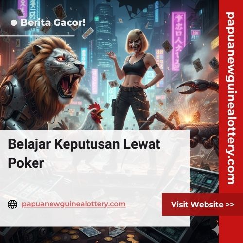 Belajar Keputusan Lewat Poker