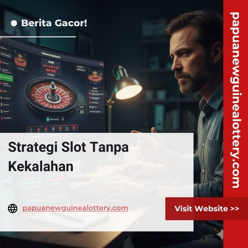 Strategi Slot Tanpa Kekalahan
