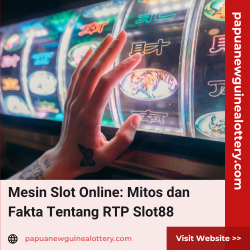 Mesin Slot Online: Mitos dan Fakta Tentang RTP Slot88